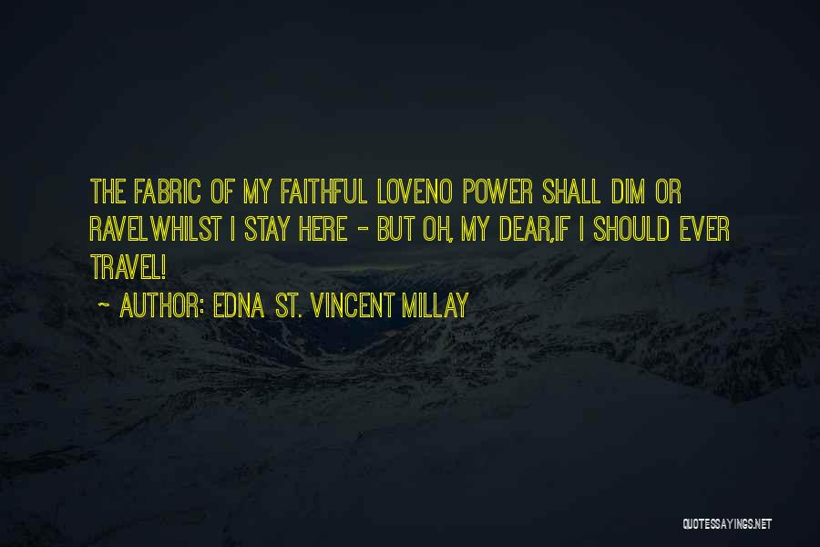 St Vincent Millay Quotes By Edna St. Vincent Millay