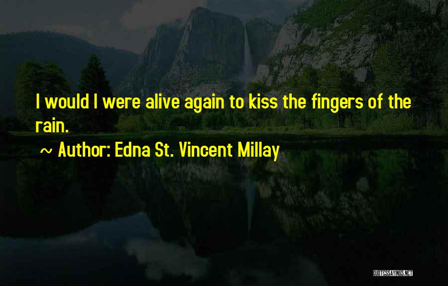 St Vincent Millay Quotes By Edna St. Vincent Millay