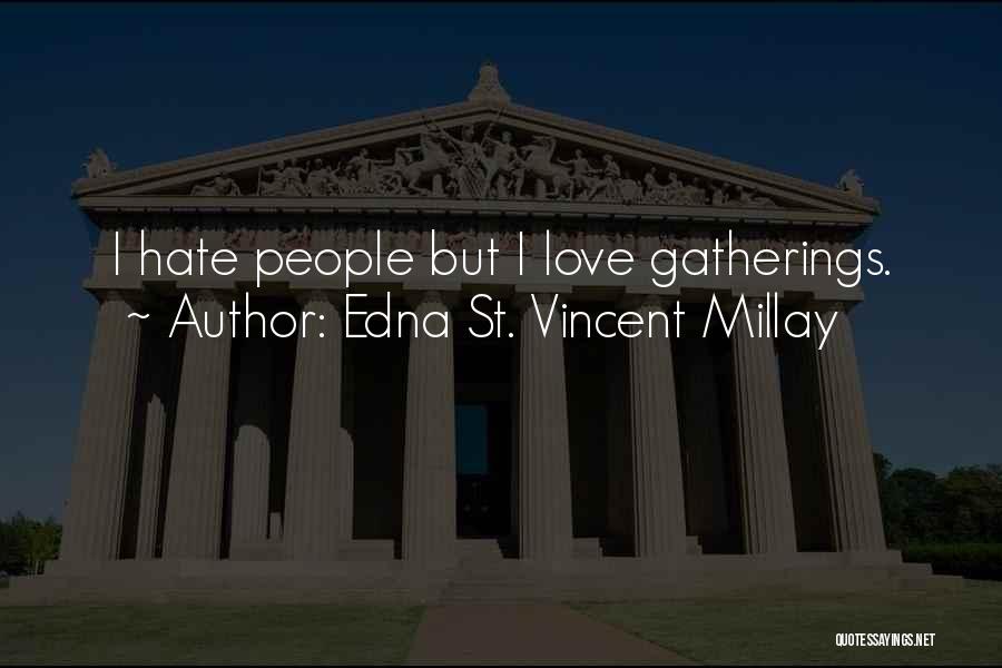 St Vincent Millay Quotes By Edna St. Vincent Millay