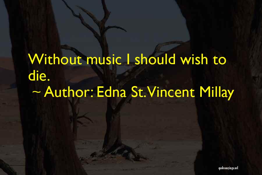 St Vincent Millay Quotes By Edna St. Vincent Millay