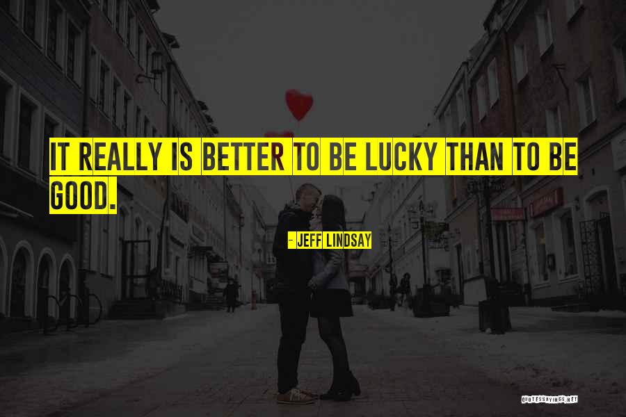 St Xenia Quotes By Jeff Lindsay St Xenia Quotes By Jeff Lindsay