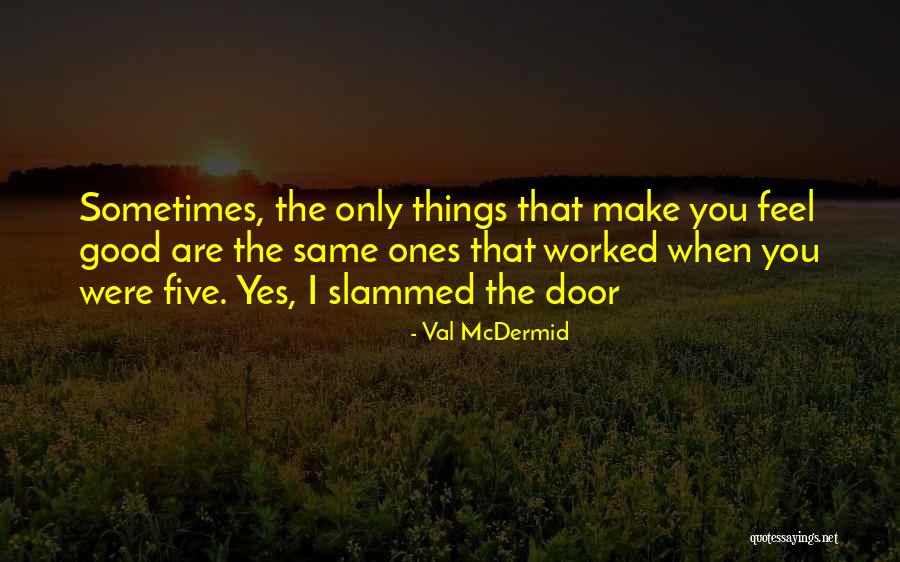 Staadecker Dds Quotes By Val McDermid Staadecker Dds Quotes By Val McDermid