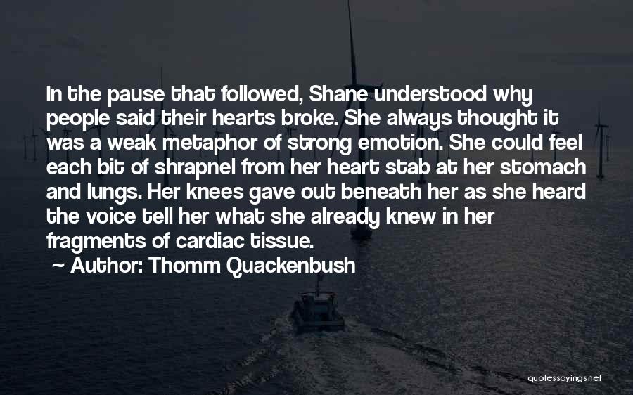 Stab Heart Quotes By Thomm Quackenbush