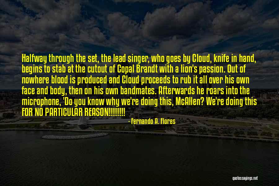 Stab His Face Quotes By Fernando A. Flores Stab His Face Quotes By Fernando A. Flores