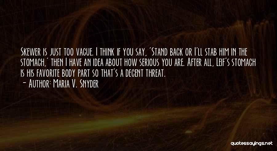 Stab Me In My Back Quotes By Maria V. Snyder