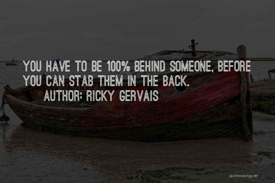 Stab Me In My Back Quotes By Ricky Gervais