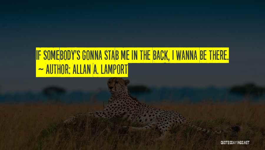 Stab Me In The Back Quotes By Allan A. Lamport