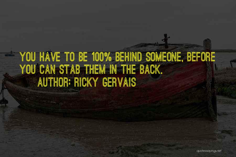 Stab Me In The Back Quotes By Ricky Gervais