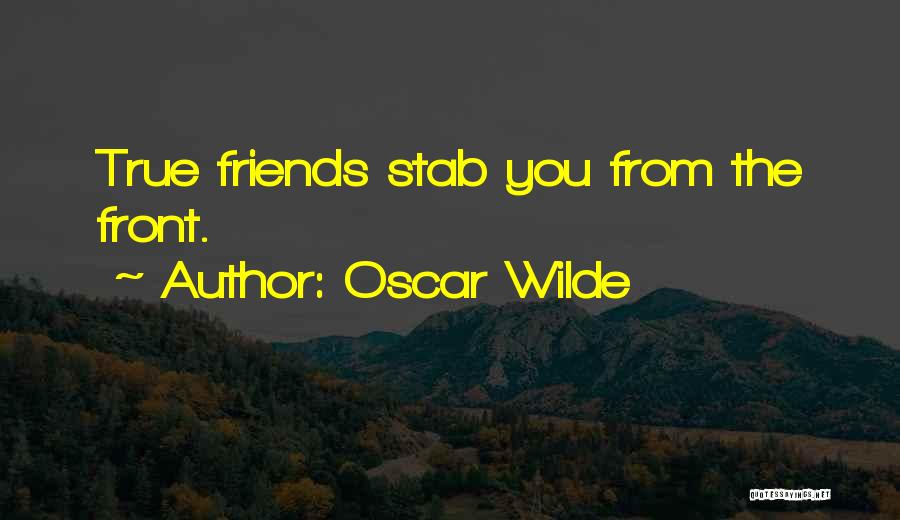 Stab Me In The Front Quotes By Oscar Wilde