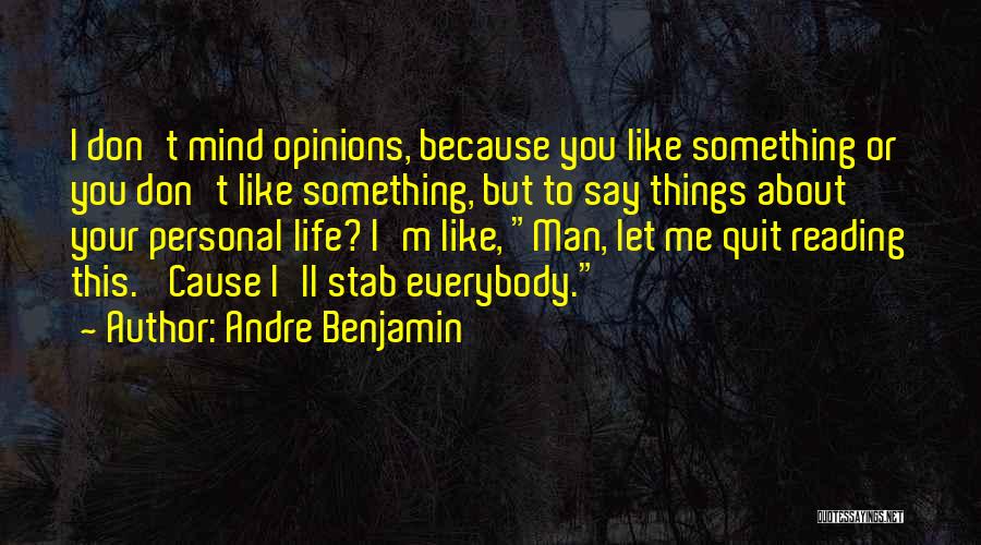 Stab Me Quotes By Andre Benjamin