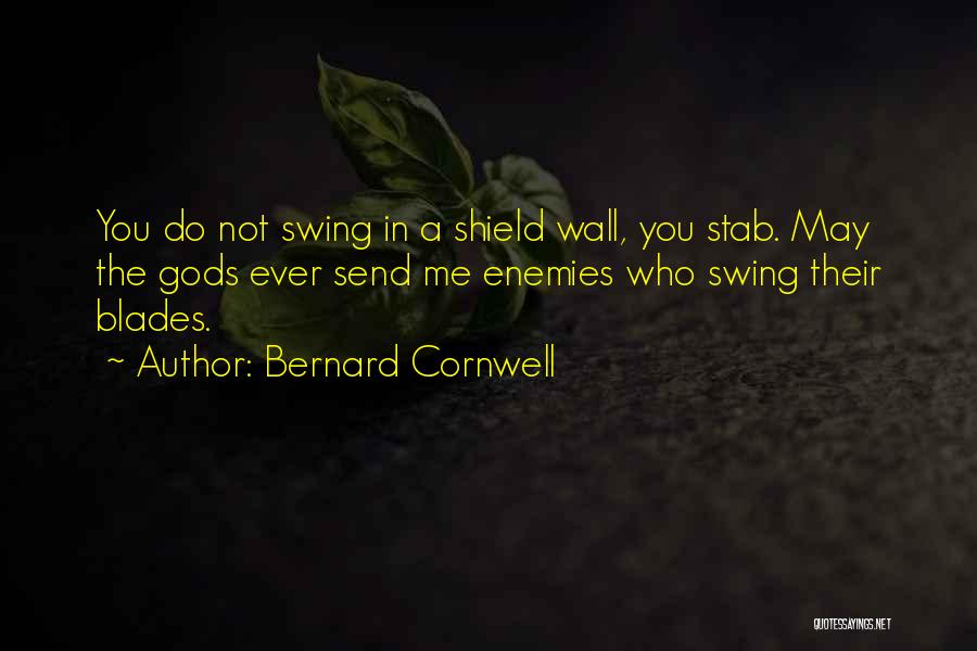 Stab Me Quotes By Bernard Cornwell