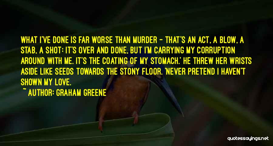 Stab Me Quotes By Graham Greene