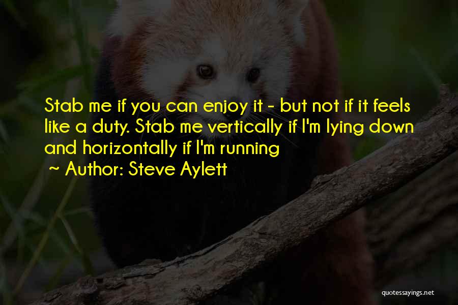 Stab Me Quotes By Steve Aylett
