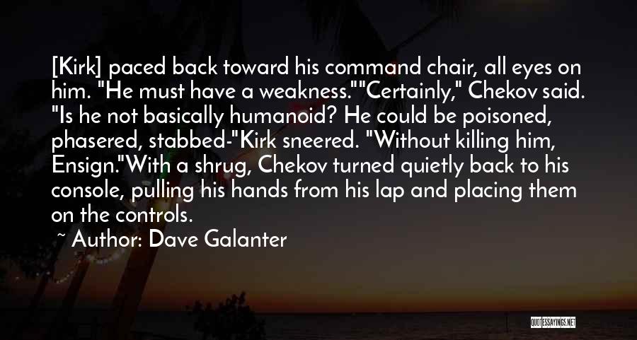 Stabbed My Back Quotes By Dave Galanter