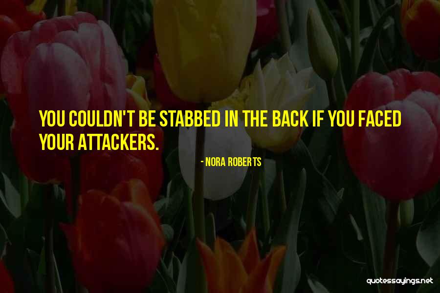 Stabbed My Back Quotes By Nora Roberts