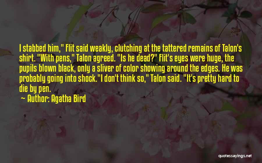 Stabbed Quotes By Agatha Bird
