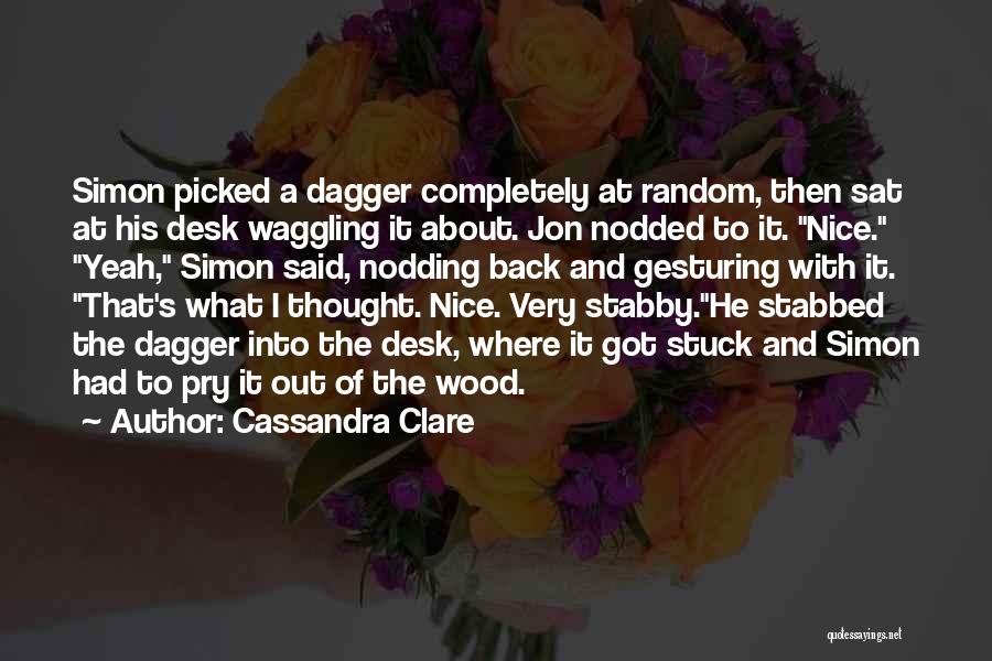 Stabbed Quotes By Cassandra Clare