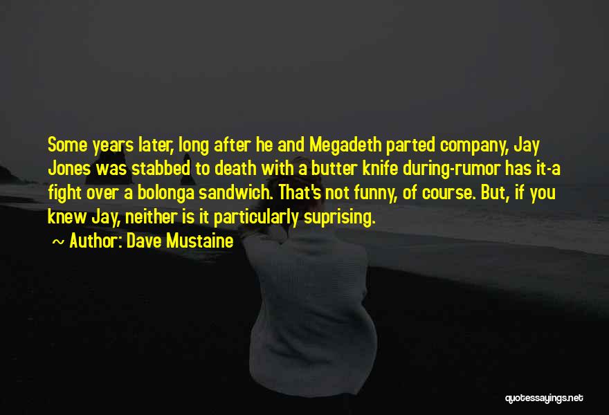 Stabbed Quotes By Dave Mustaine