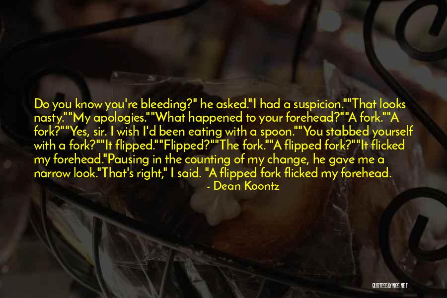 Stabbed Quotes By Dean Koontz