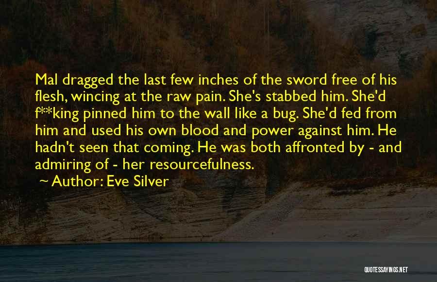 Stabbed Quotes By Eve Silver
