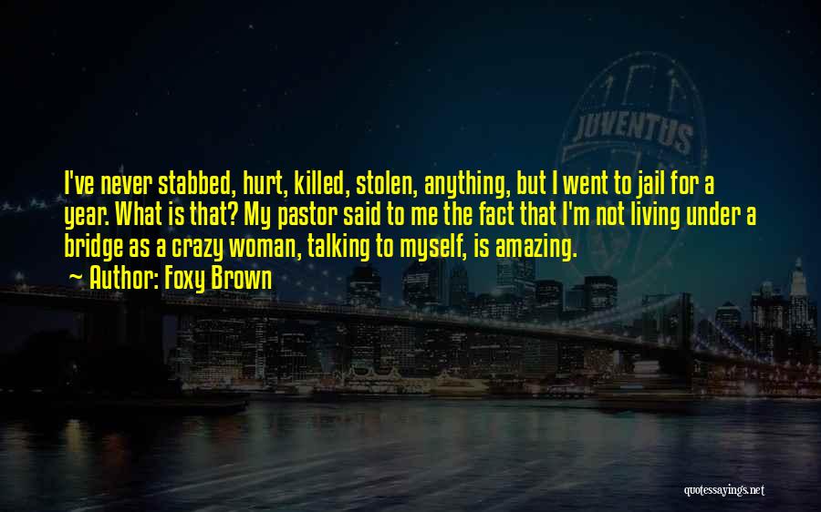 Stabbed Quotes By Foxy Brown