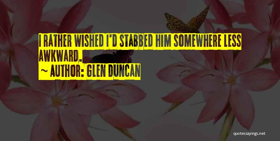 Stabbed Quotes By Glen Duncan