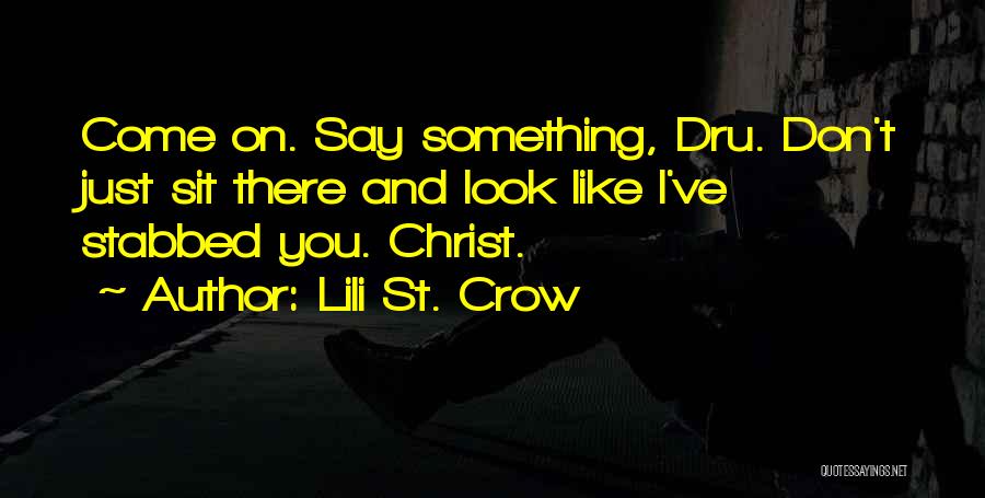 Stabbed Quotes By Lili St. Crow