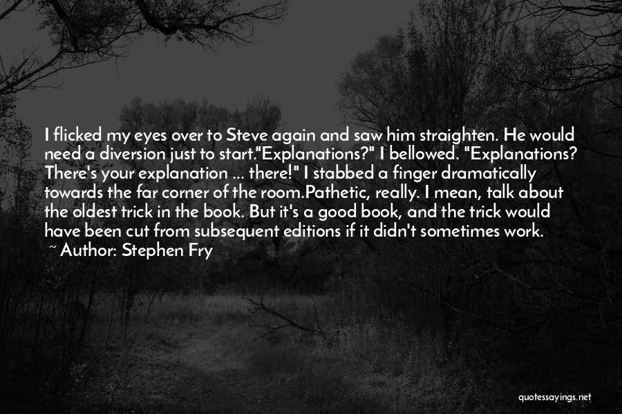 Stabbed Quotes By Stephen Fry