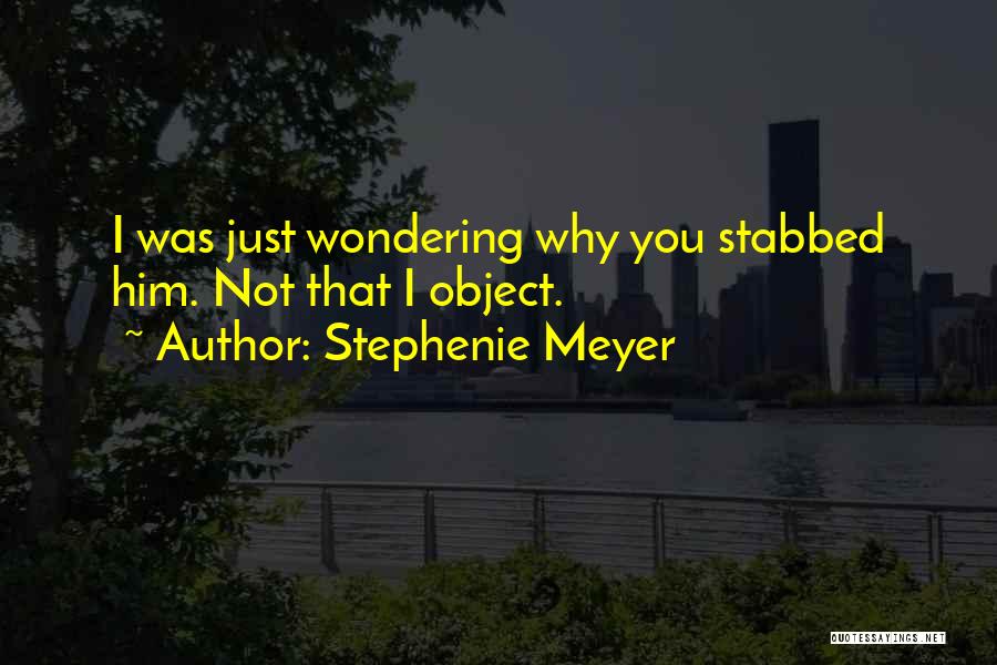 Stabbed Quotes By Stephenie Meyer