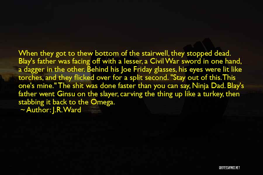 Stabbing Quotes By J.R. Ward