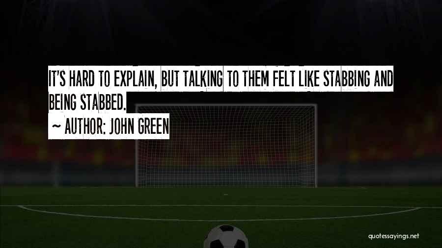 Stabbing Quotes By John Green