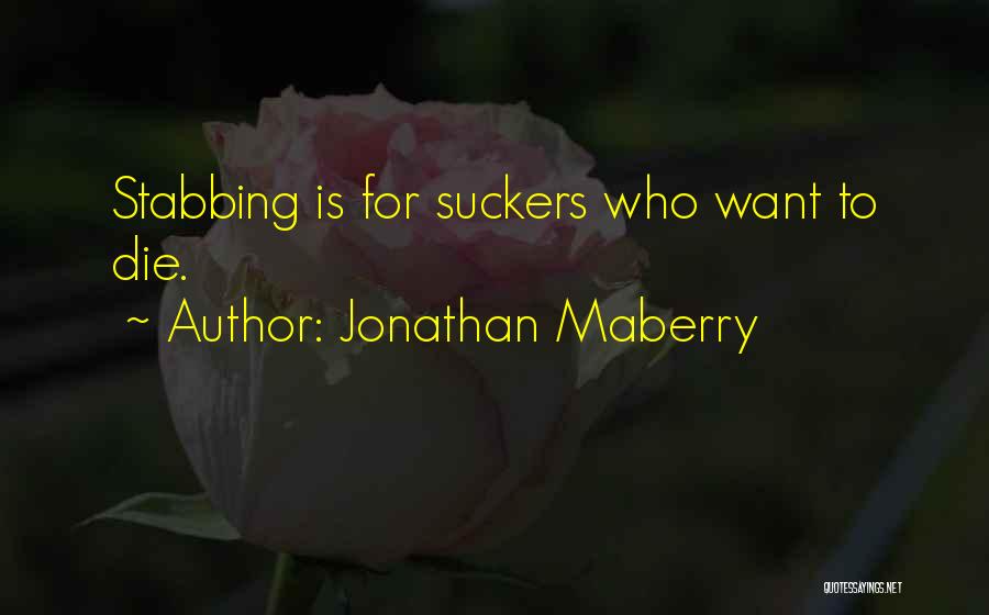 Stabbing Quotes By Jonathan Maberry