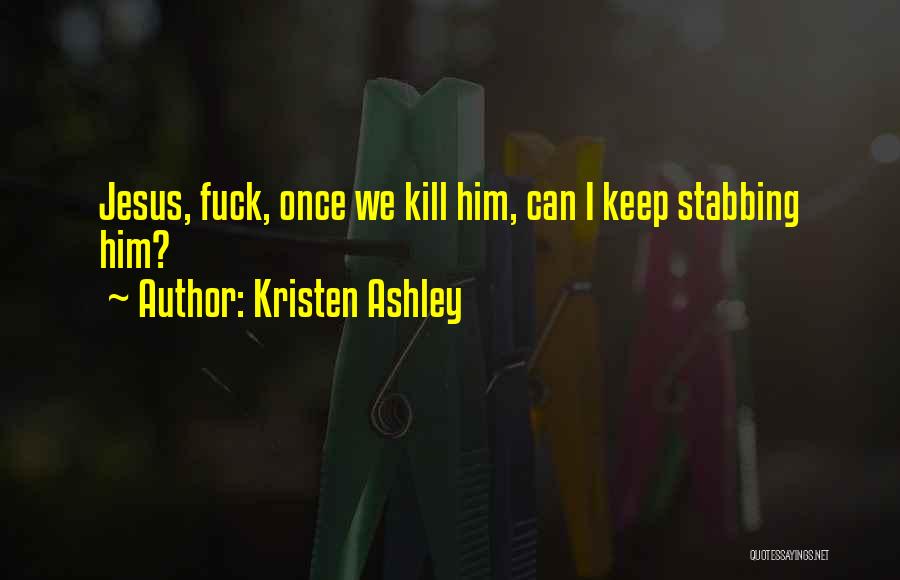 Stabbing Quotes By Kristen Ashley