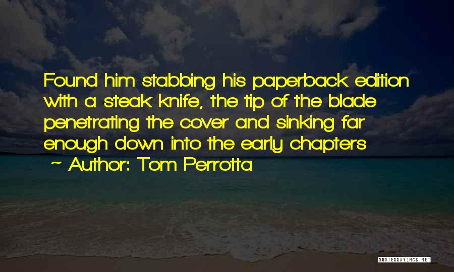 Stabbing Quotes By Tom Perrotta