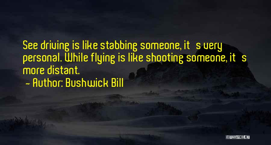 Stabbing Someone Quotes By Bushwick Bill