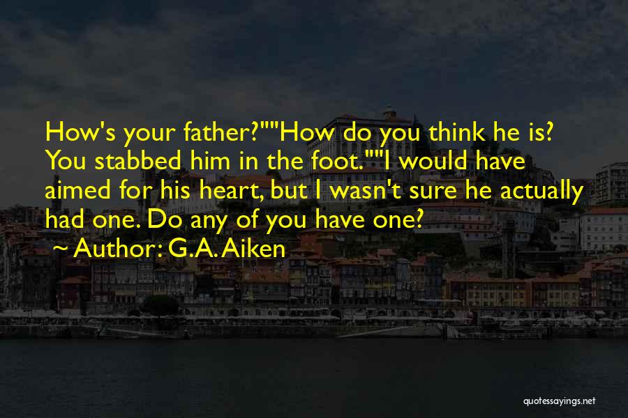 Stabbing Someone Quotes By G.A. Aiken