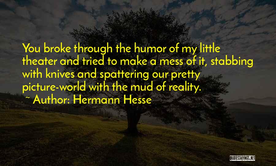 Stabbing Someone Quotes By Hermann Hesse