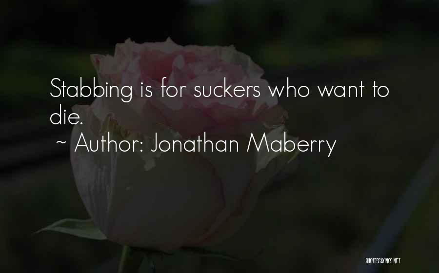 Stabbing Someone Quotes By Jonathan Maberry