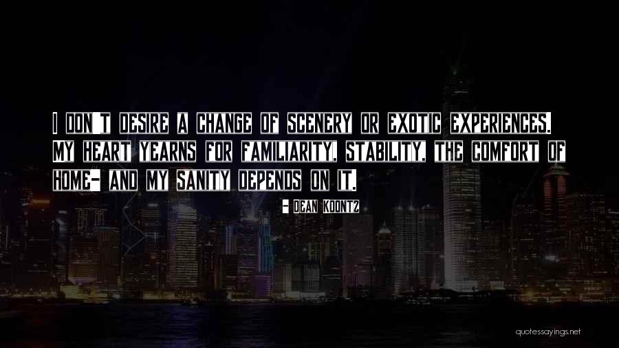 Stability And Change Quotes By Dean Koontz Stability And Change Quotes By Dean Koontz