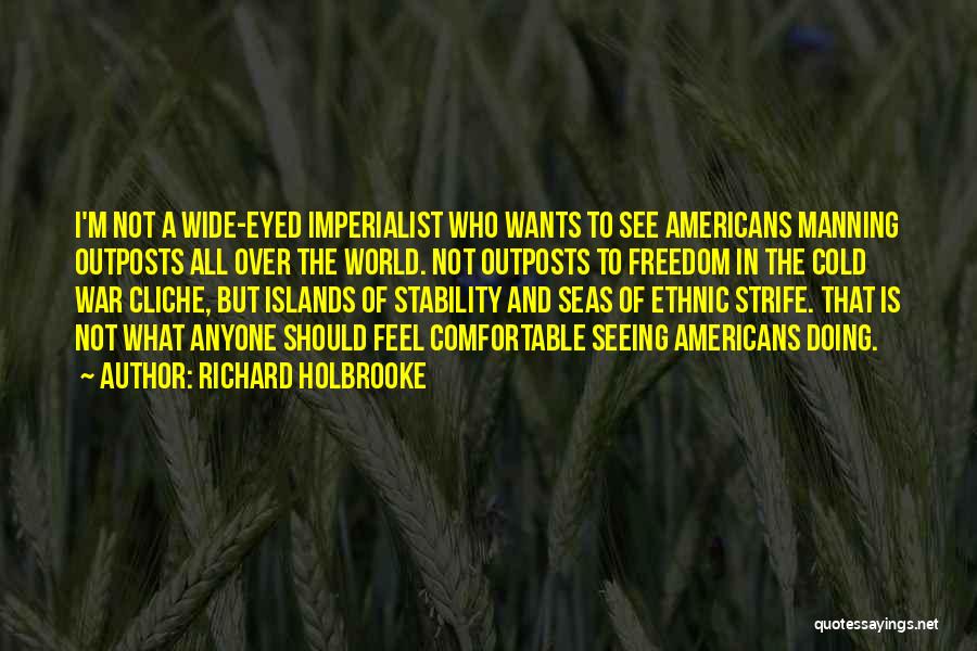 Stability And Freedom Quotes By Richard Holbrooke