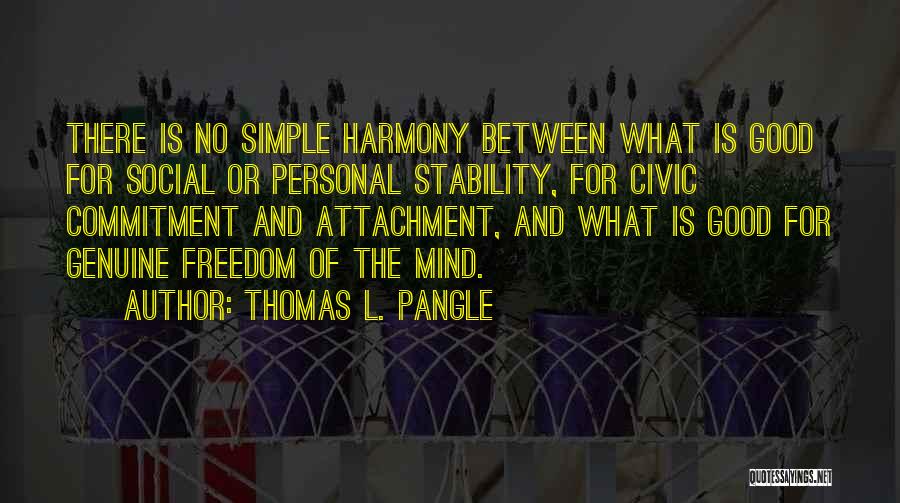 Stability And Freedom Quotes By Thomas L. Pangle