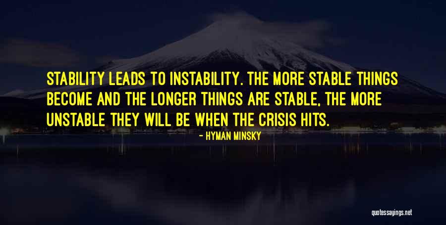 Stability Quotes By Hyman Minsky