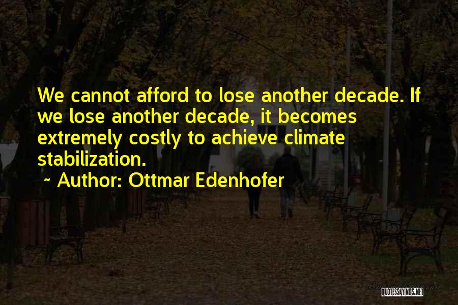 Stabilization Quotes By Ottmar Edenhofer