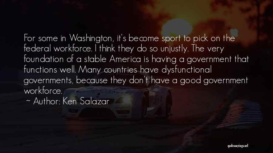 Stable Foundation Quotes By Ken Salazar