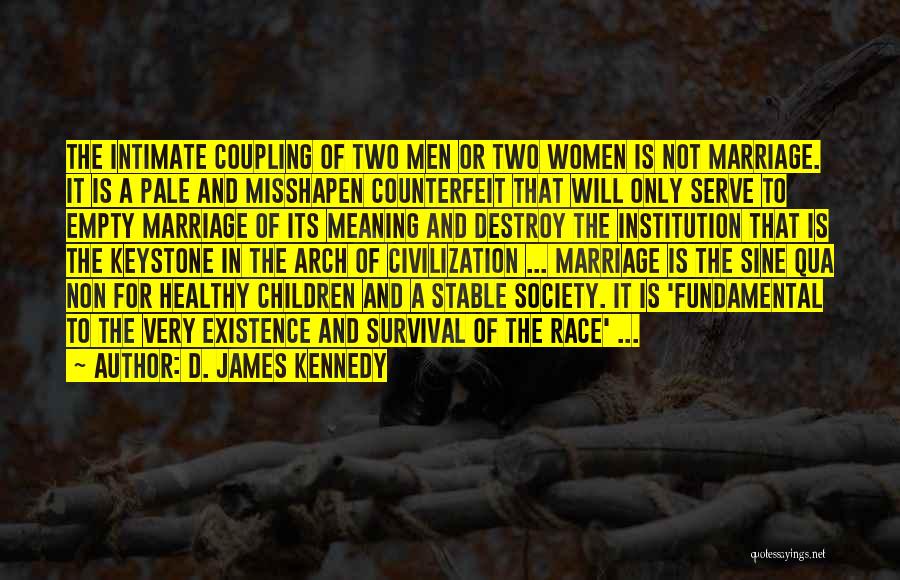 Stable Marriage Quotes By D. James Kennedy