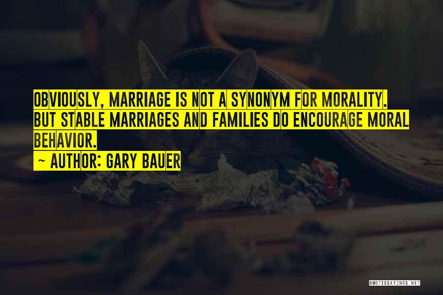 Stable Marriage Quotes By Gary Bauer