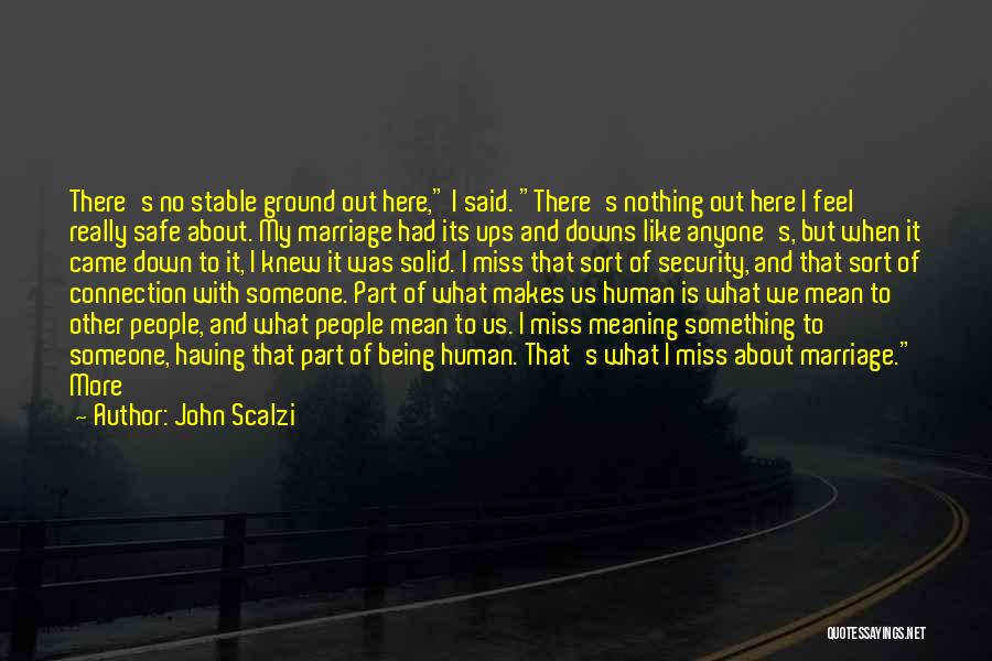Stable Marriage Quotes By John Scalzi