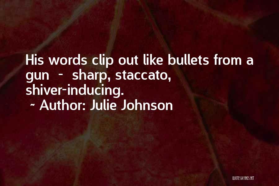 Staccato Quotes By Julie Johnson