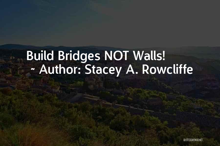 Stacey A. Rowcliffe Quotes 1172273