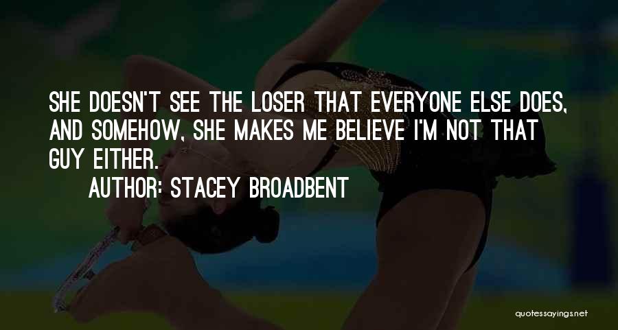 Stacey Broadbent Quotes 2184262